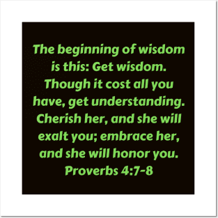 Bible Verse Proverbs 4:7-8 Posters and Art